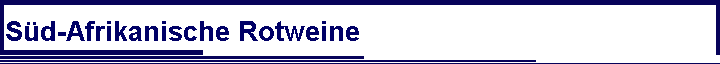 S�d-Afrikanische Rotweine